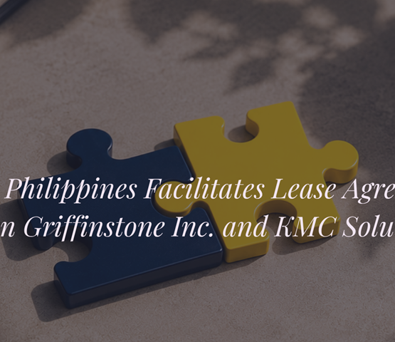Savills Philippines Facilitates Lease Agreement Between Griffinstone Inc. and KMC Solutions Expansion in Alabang